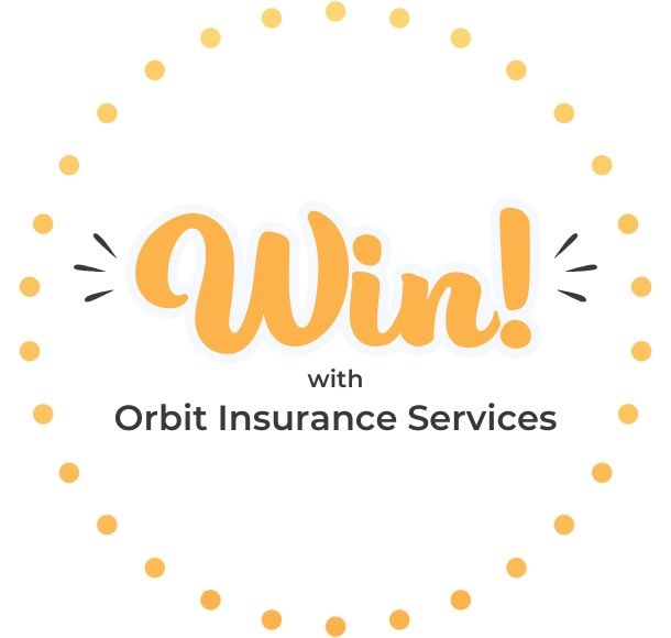 Win with Orbit Insurance Services